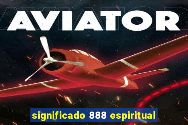 significado 888 espiritual
